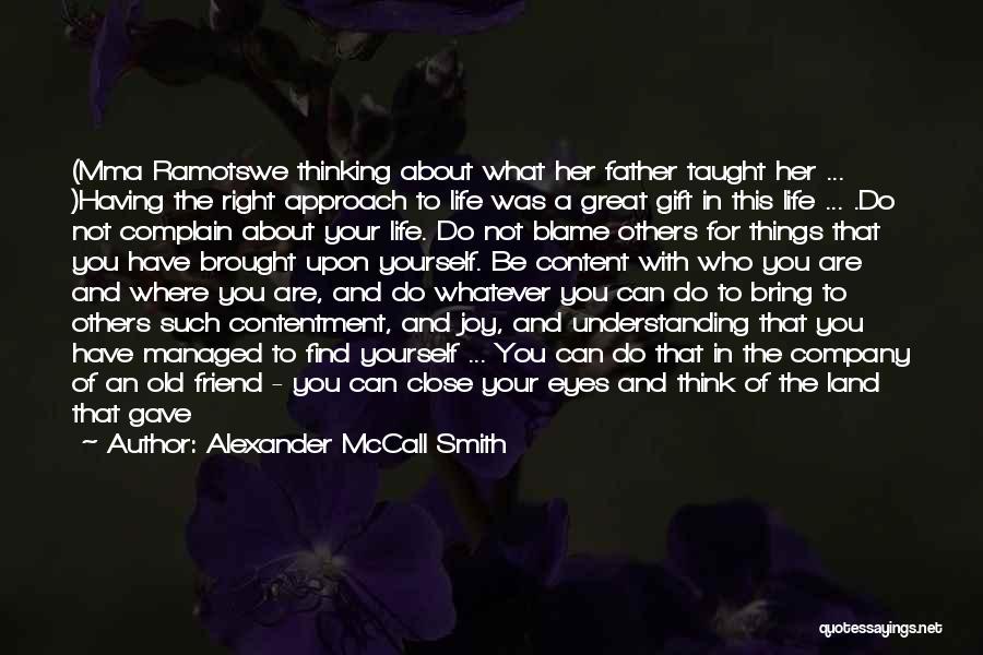 A Friend You Love Quotes By Alexander McCall Smith