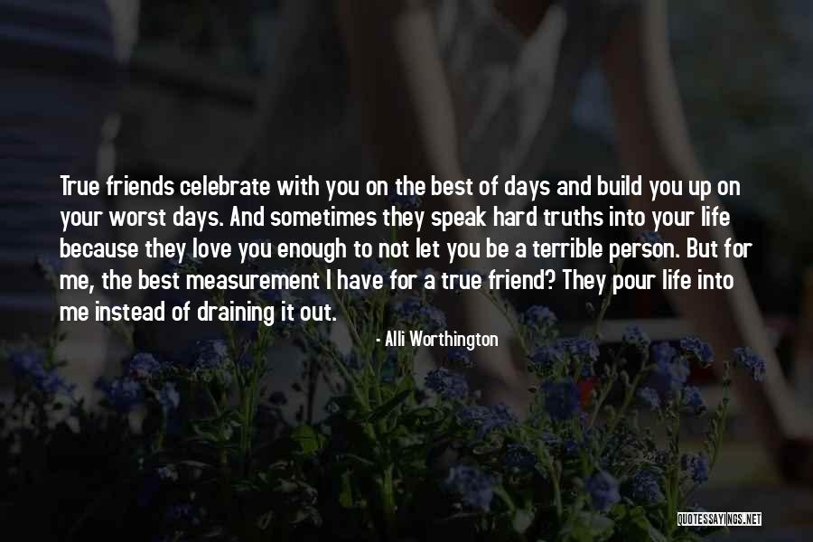 A Friend You Love Quotes By Alli Worthington