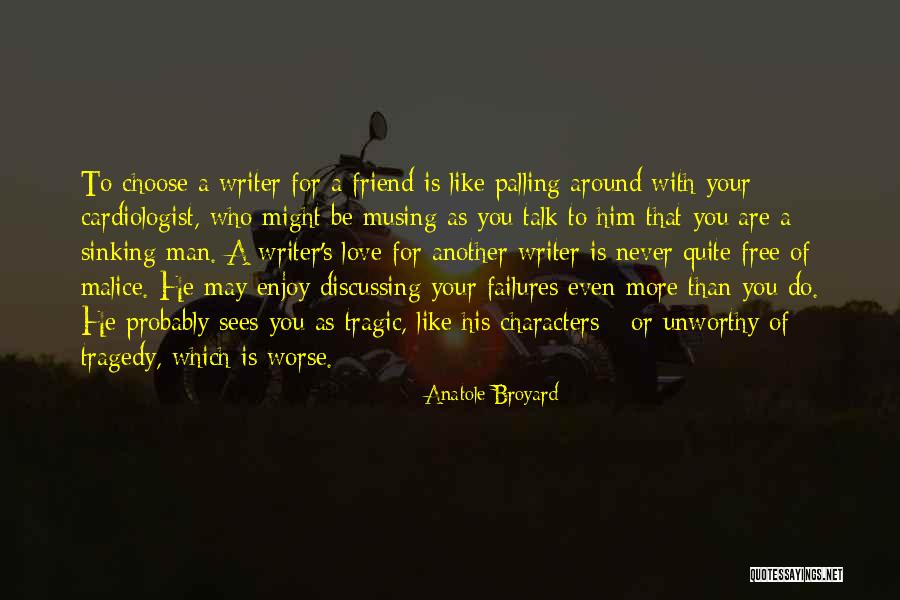 A Friend You Love Quotes By Anatole Broyard