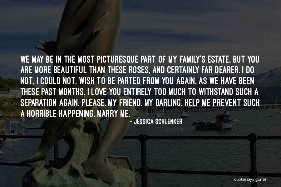 A Friend You Love Quotes By Jessica Schlenker