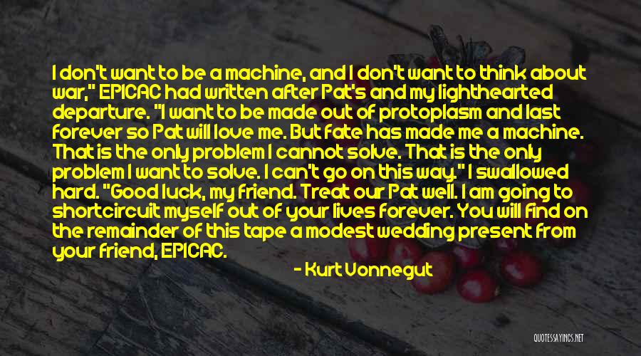 A Friend You Love Quotes By Kurt Vonnegut