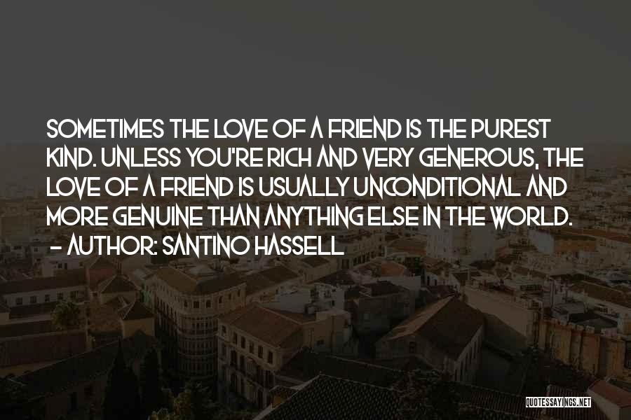 A Friend You Love Quotes By Santino Hassell