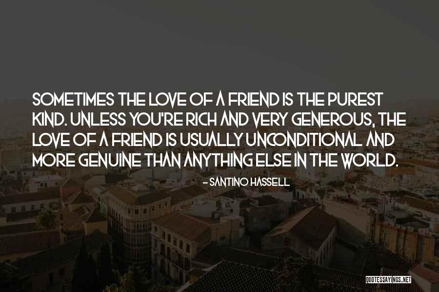 A Friend You Love Quotes By Santino Hassell