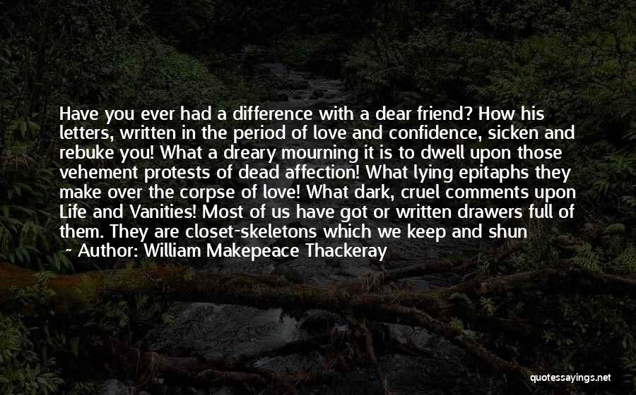 A Friend You Love Quotes By William Makepeace Thackeray