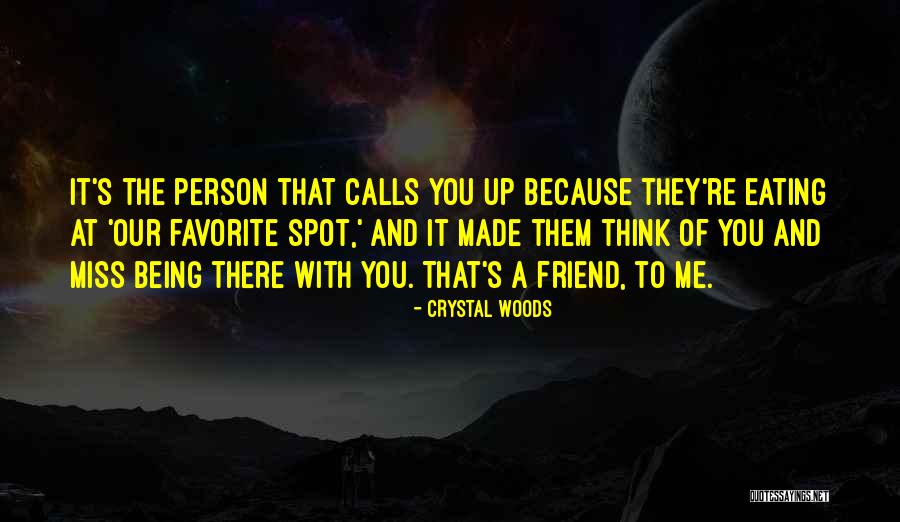 A Friend You Miss Quotes By Crystal Woods