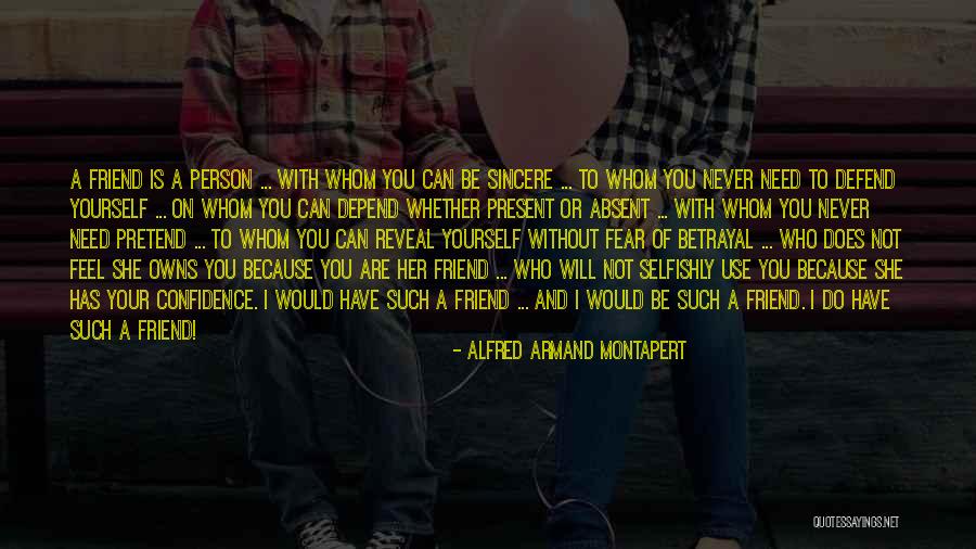 A Friend's Betrayal Quotes By Alfred Armand Montapert