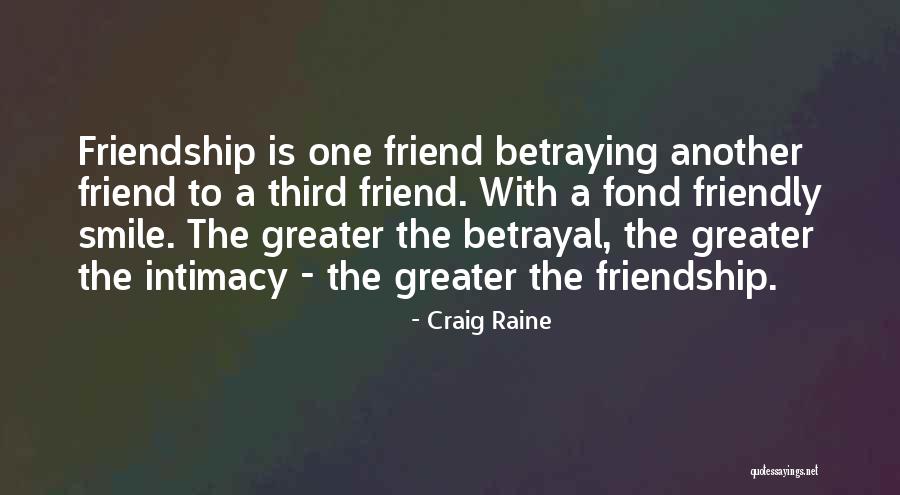 A Friend's Betrayal Quotes By Craig Raine