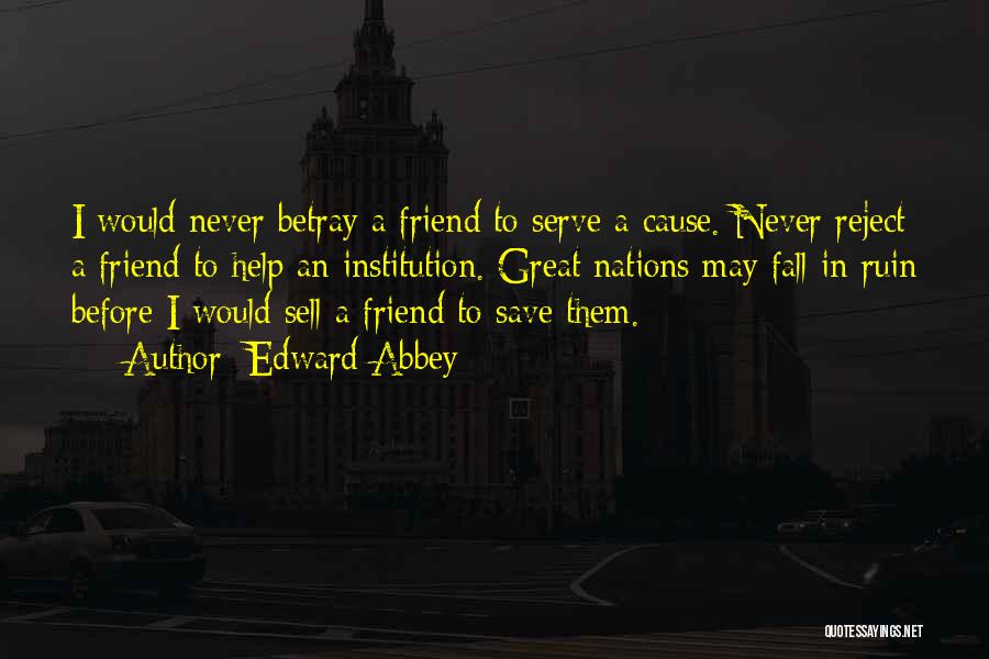 A Friend's Betrayal Quotes By Edward Abbey