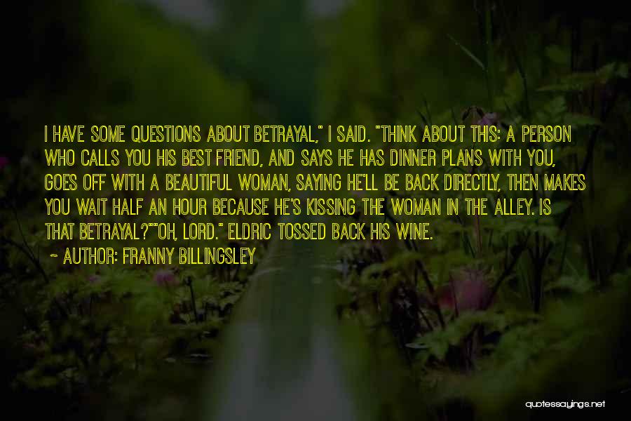 A Friend's Betrayal Quotes By Franny Billingsley