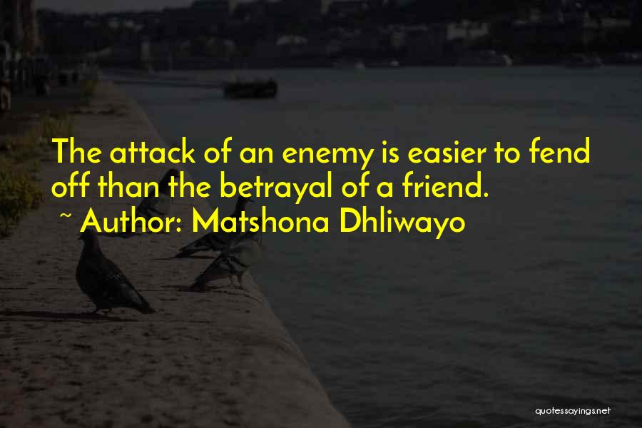 A Friend's Betrayal Quotes By Matshona Dhliwayo