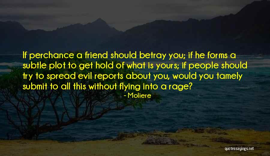 A Friend's Betrayal Quotes By Moliere