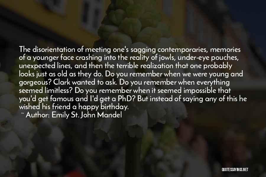 A Friend's Birthday Quotes By Emily St. John Mandel