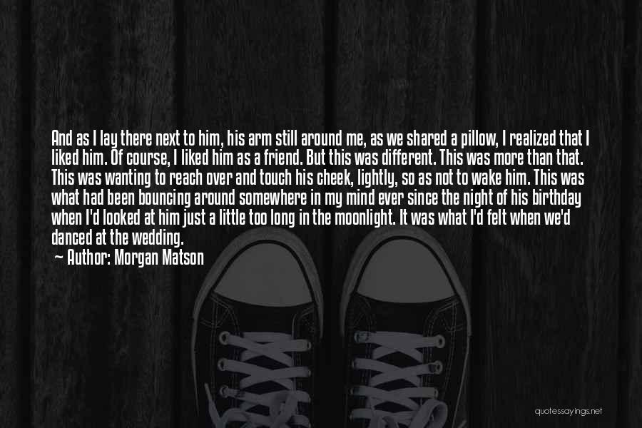 A Friend's Birthday Quotes By Morgan Matson