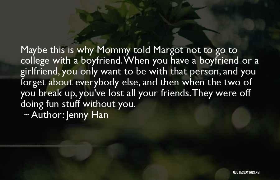 A Friends Break Up Quotes By Jenny Han