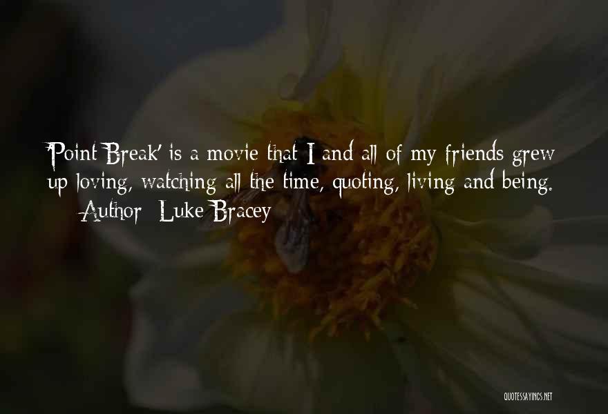 A Friends Break Up Quotes By Luke Bracey