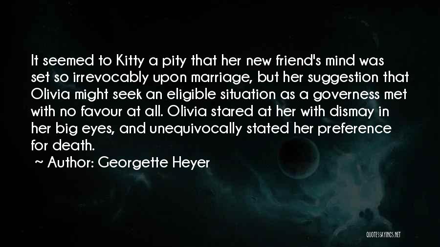 A Friend's Death Quotes By Georgette Heyer