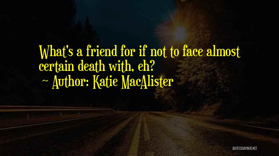 A Friend's Death Quotes By Katie MacAlister