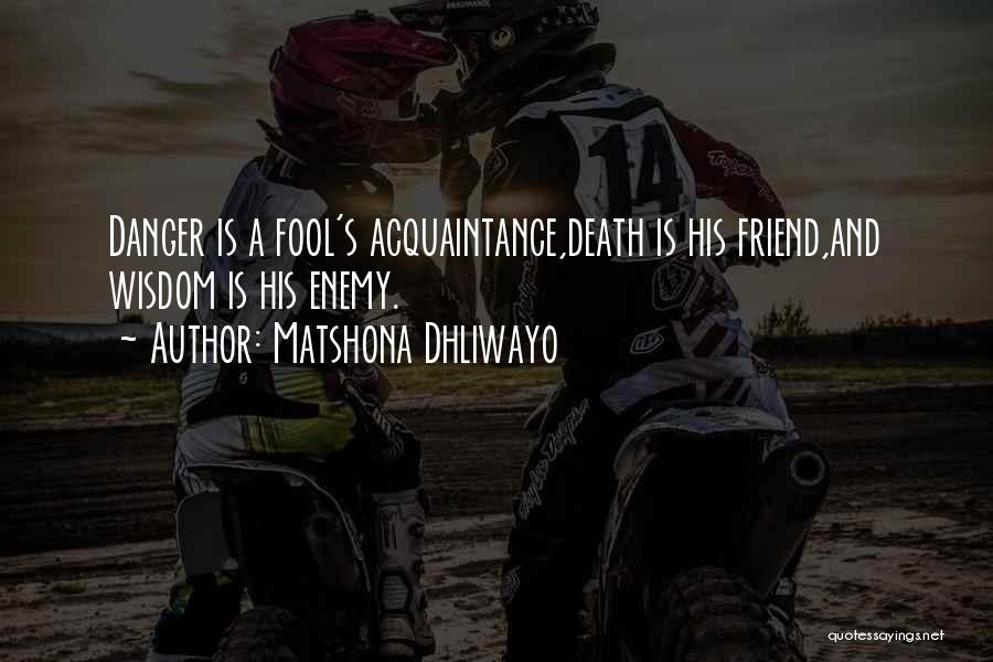 A Friend's Death Quotes By Matshona Dhliwayo