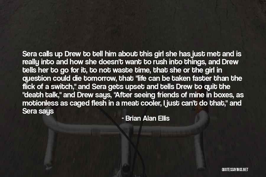 A Friends Sudden Death Quotes By Brian Alan Ellis