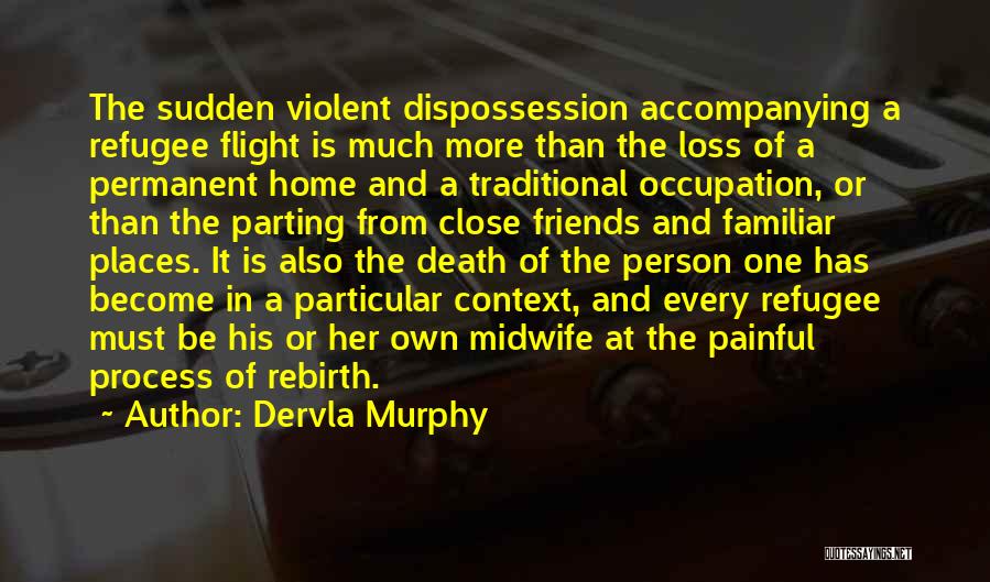 A Friends Sudden Death Quotes By Dervla Murphy
