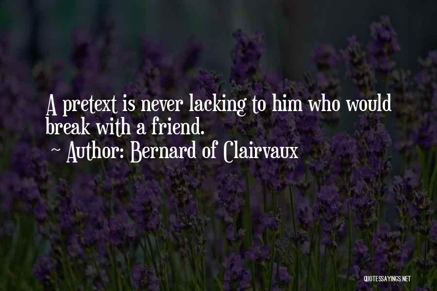 A Friendship Break Up Quotes By Bernard Of Clairvaux