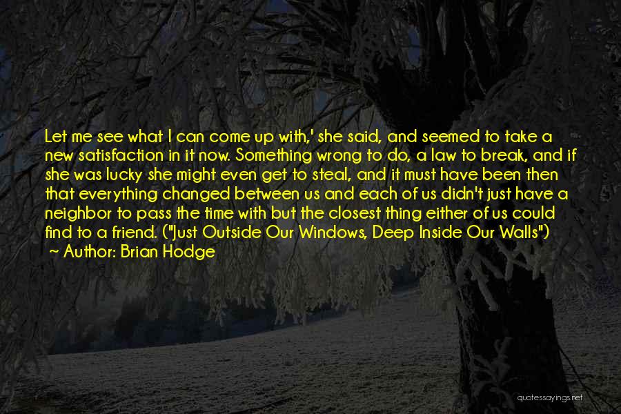 A Friendship Break Up Quotes By Brian Hodge