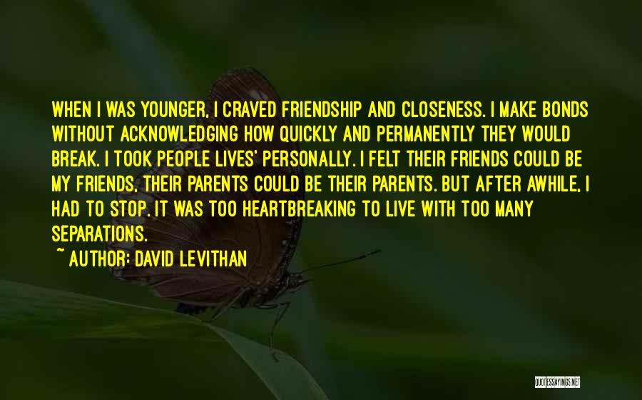 A Friendship Break Up Quotes By David Levithan