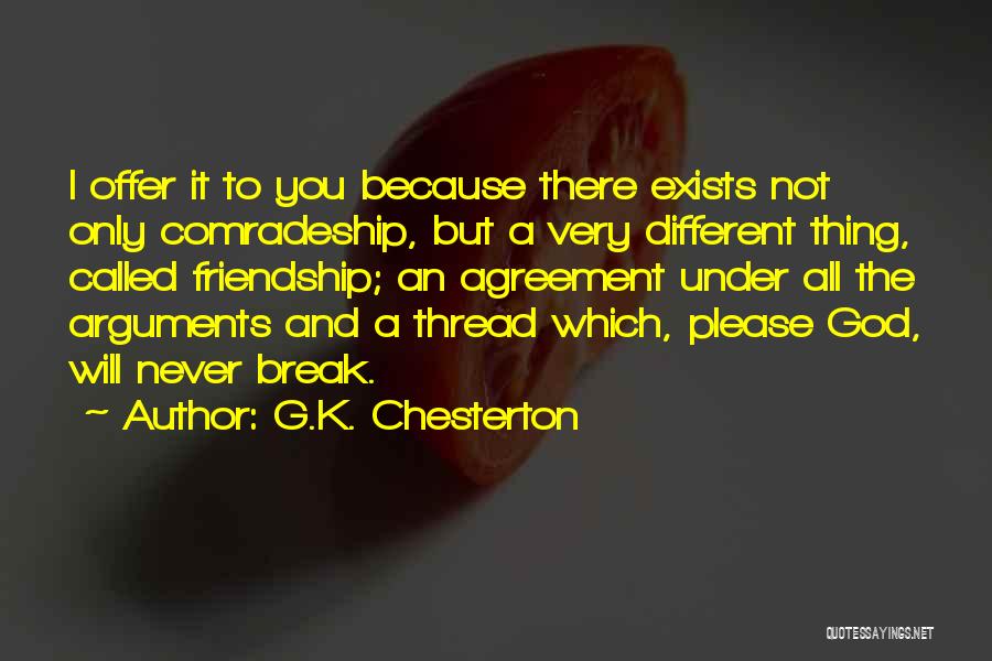 A Friendship Break Up Quotes By G.K. Chesterton