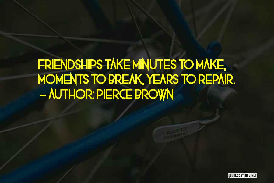 A Friendship Break Up Quotes By Pierce Brown