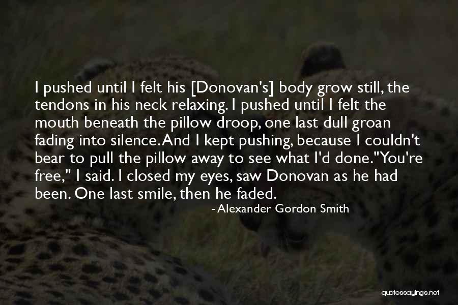 A Friendship Fading Away Quotes By Alexander Gordon Smith A Friendship Fading Away Quotes By Alexander Gordon Smith