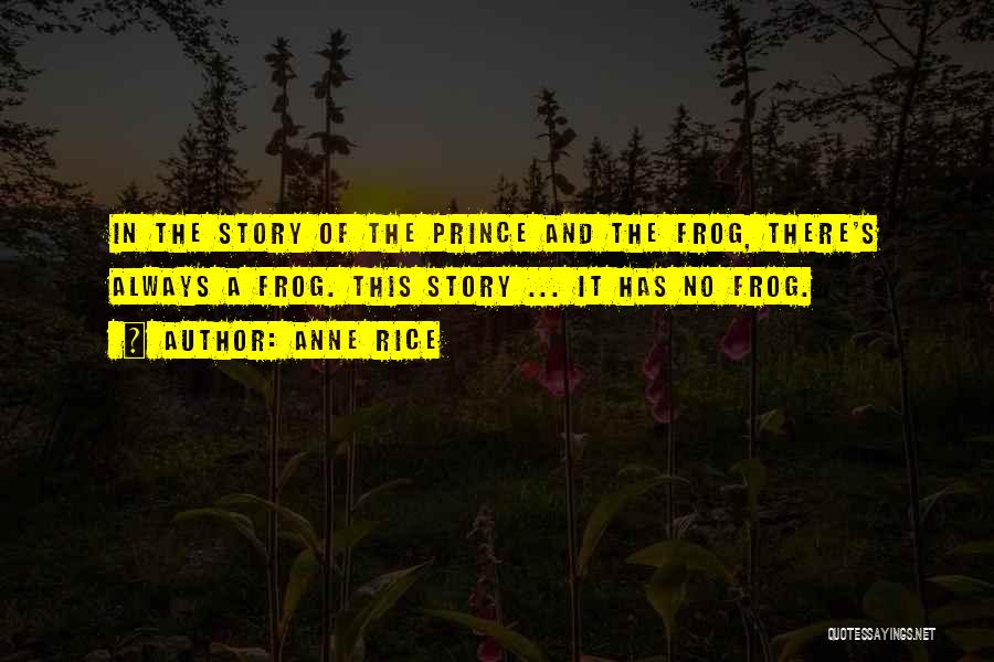 A Frog Prince Quotes By Anne Rice