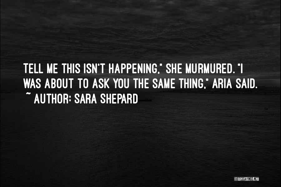 A From Pretty Little Liars Quotes By Sara Shepard