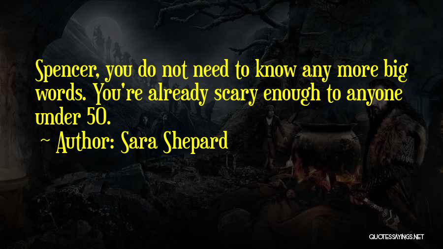 A From Pretty Little Liars Quotes By Sara Shepard