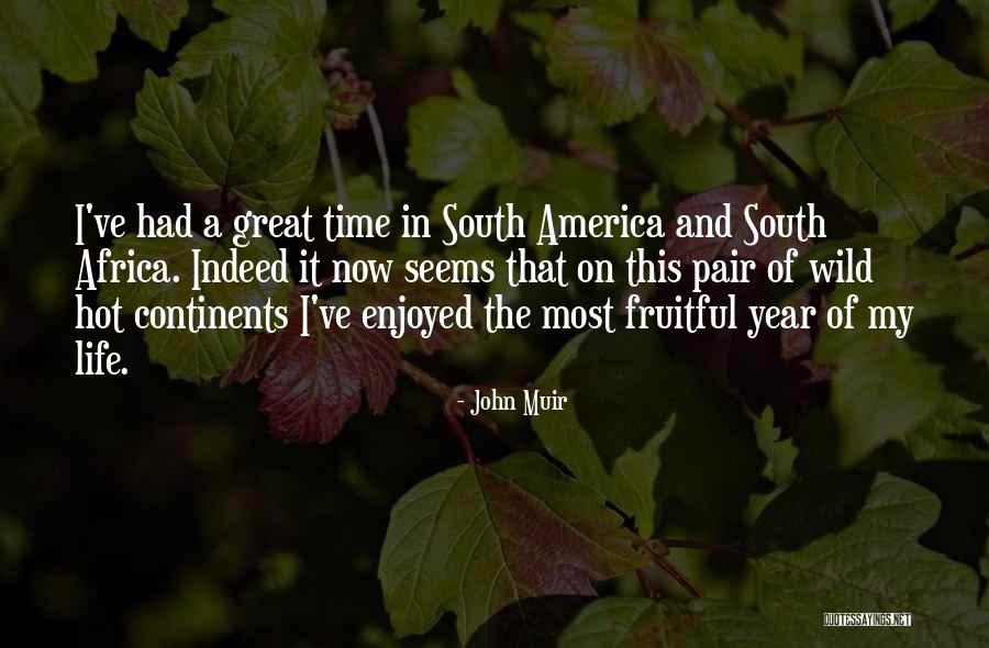 A Fruitful Life Quotes By John Muir A Fruitful Life Quotes By John Muir