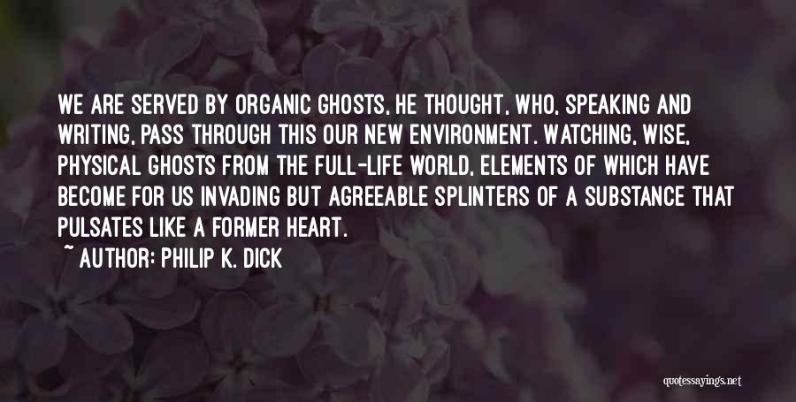 A Full Heart Quotes By Philip K. Dick