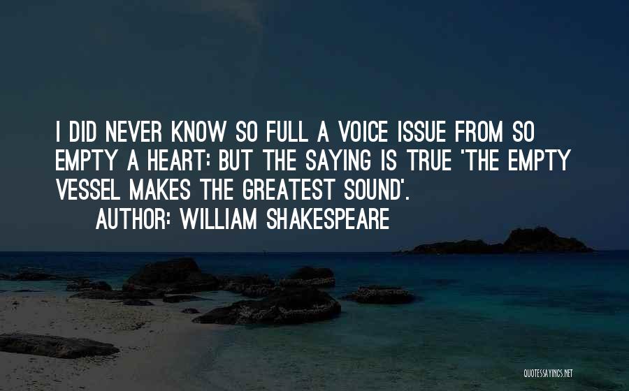 A Full Heart Quotes By William Shakespeare