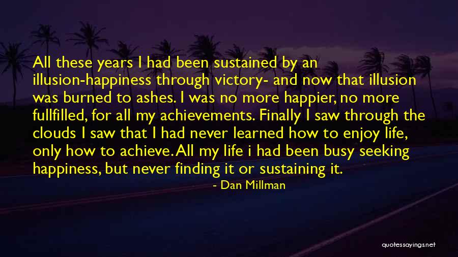 A Fullfilled Life Quotes By Dan Millman A Fullfilled Life Quotes By Dan Millman