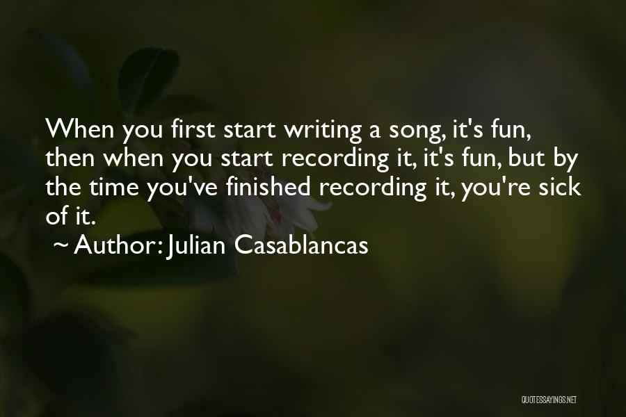 A Fun Time Quotes By Julian Casablancas