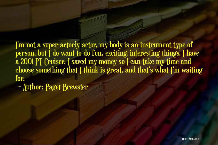 A Fun Time Quotes By Paget Brewster