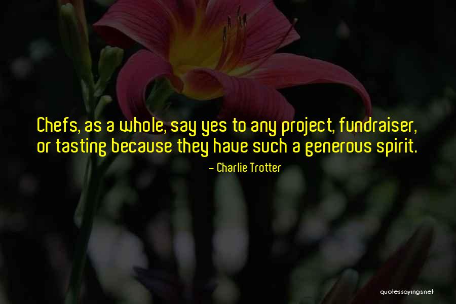 A Fundraiser Quotes By Charlie Trotter A Fundraiser Quotes By Charlie Trotter