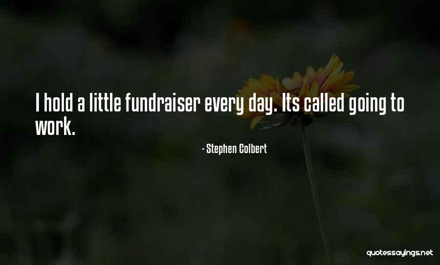 A Fundraiser Quotes By Stephen Colbert A Fundraiser Quotes By Stephen Colbert