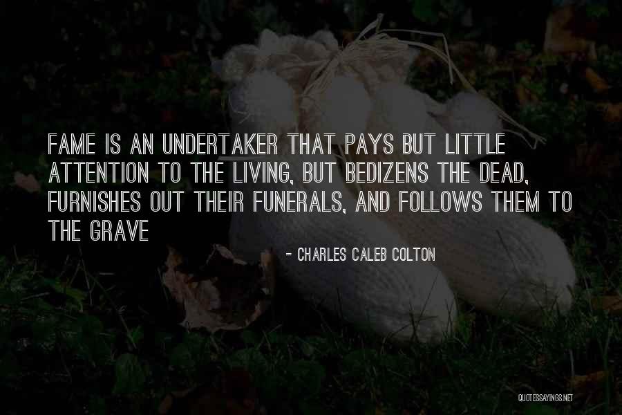 A Funeral For The Living Quotes By Charles Caleb Colton A Funeral For The Living Quotes By Charles Caleb Colton
