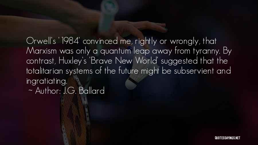 A.g.gardiner Quotes By J.G. Ballard