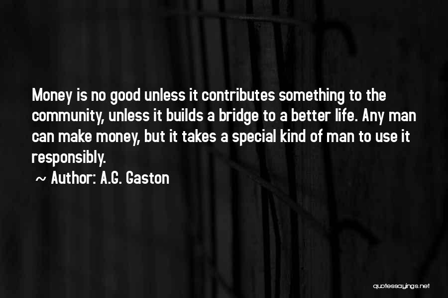 A.G. Gaston Quotes 1653204