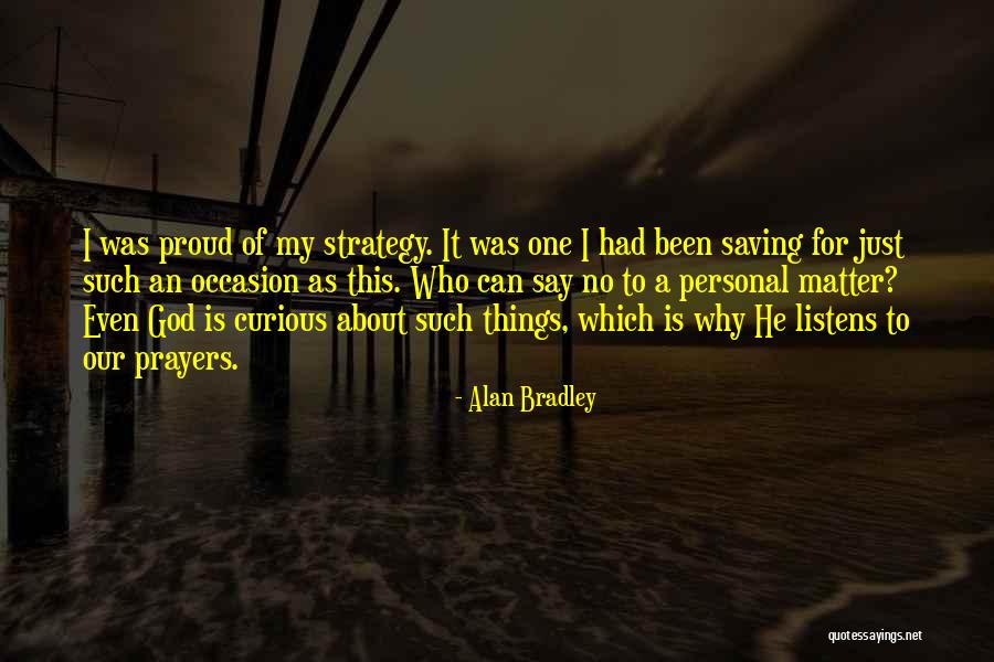 A G L Dhj Quotes By Alan Bradley A G L Dhj Quotes By Alan Bradley
