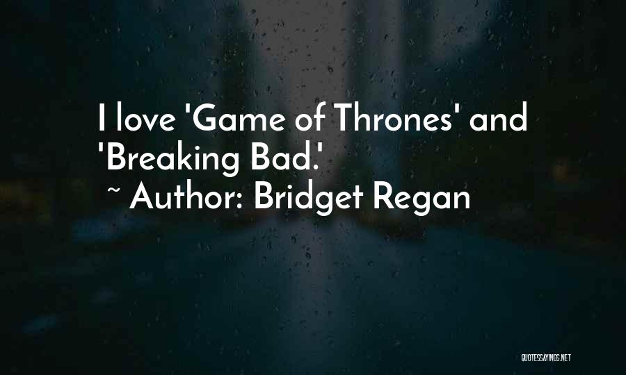 A Game Of Thrones Love Quotes By Bridget Regan