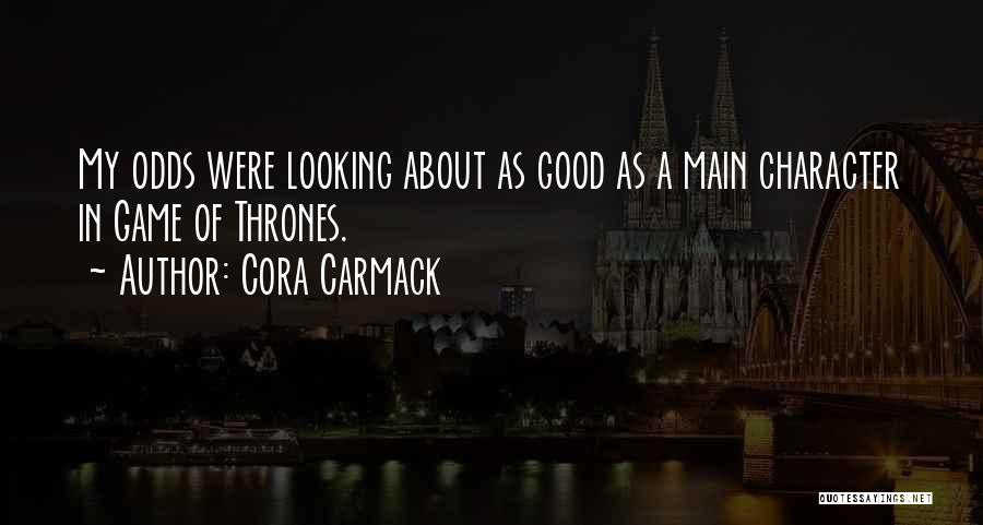 A Game Of Thrones Quotes By Cora Carmack