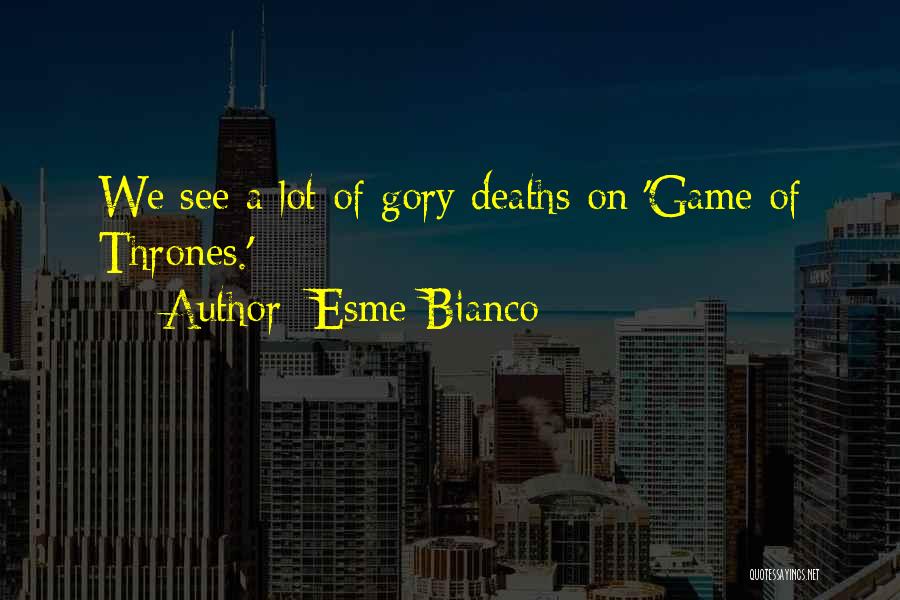 A Game Of Thrones Quotes By Esme Bianco