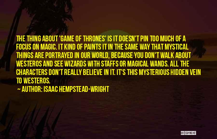 A Game Of Thrones Quotes By Isaac Hempstead-Wright