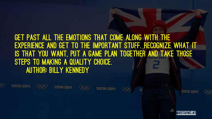 A Game Plan Quotes By Billy Kennedy